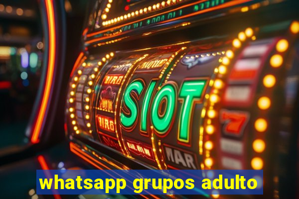 whatsapp grupos adulto